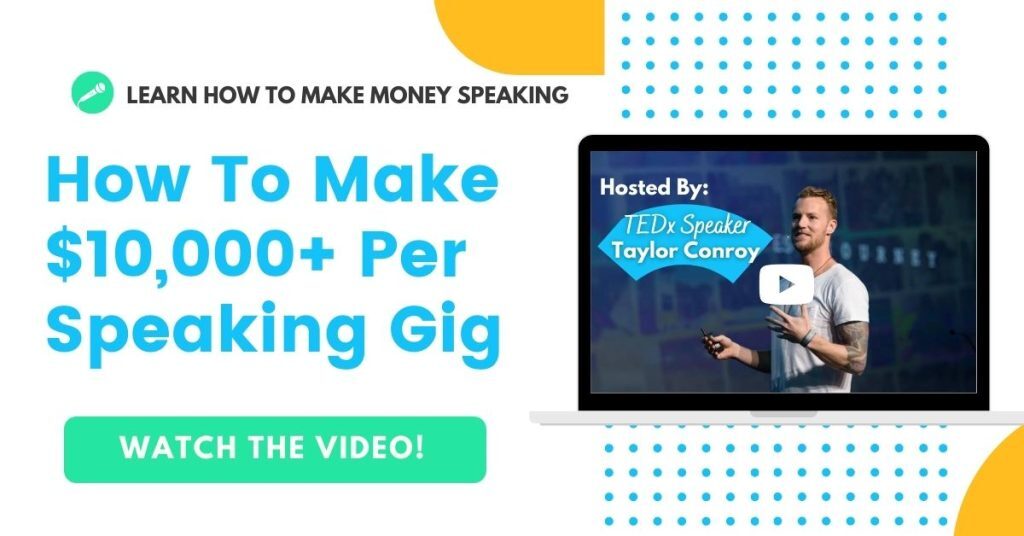 Learn How to Make Money Speaking, Webinar Hosted by TEDx Speaker Taylor Conroy, click here to watch the video