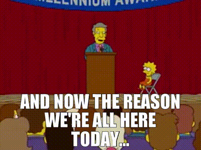 The Simpsons reason we are all here gif